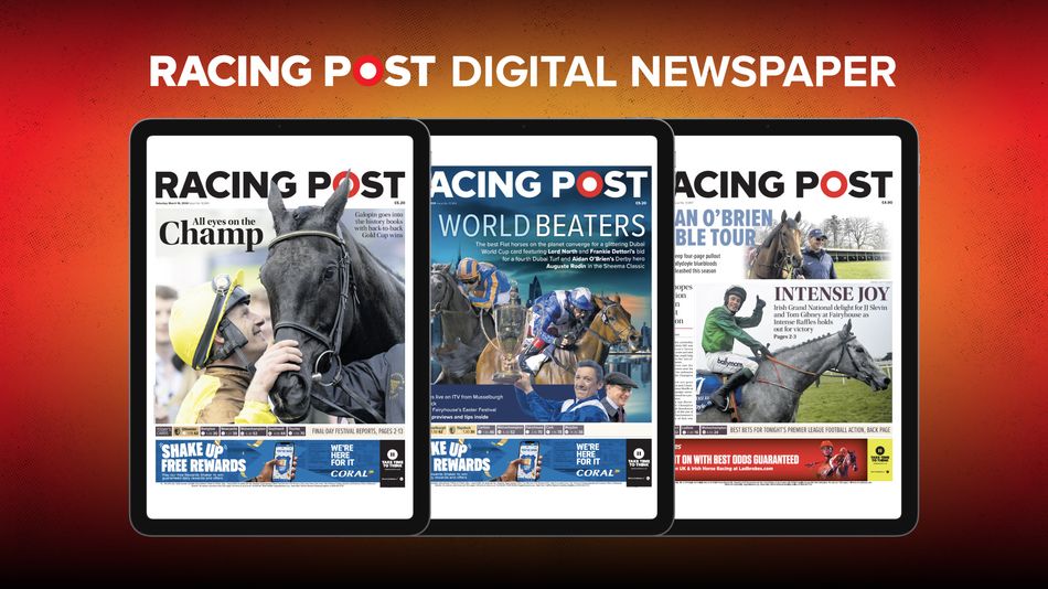 Access the new Racing Post edition online now and read the latest content available.